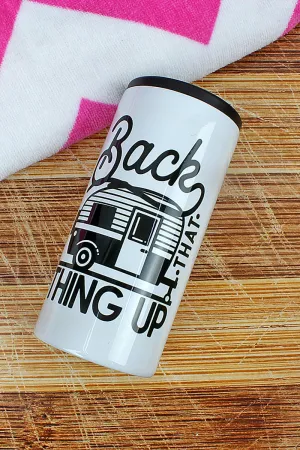 Back That Thing Up Camper Stainless Steel Slim Hugger