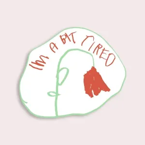 Bit Tired Sticker