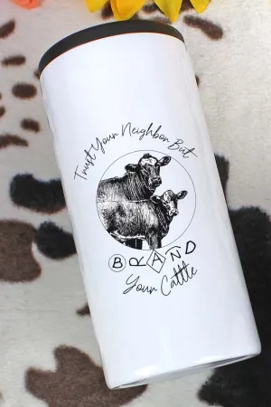 Brand Your Cattle Stainless Steel Slim Hugger