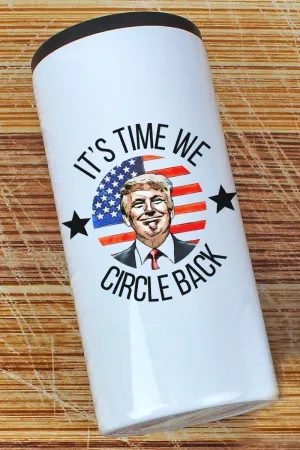 Circle Back Trump Stainless Steel Slim Hugger