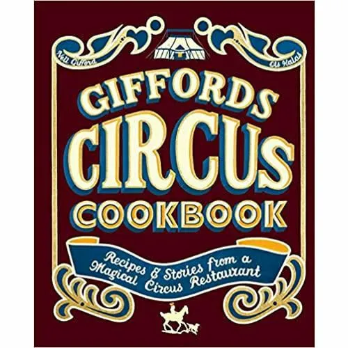 Giffords Circus Cookbook: Recipes and stories & BOSH!: Simple recipes. Unbelievable results. 2 Books Collection