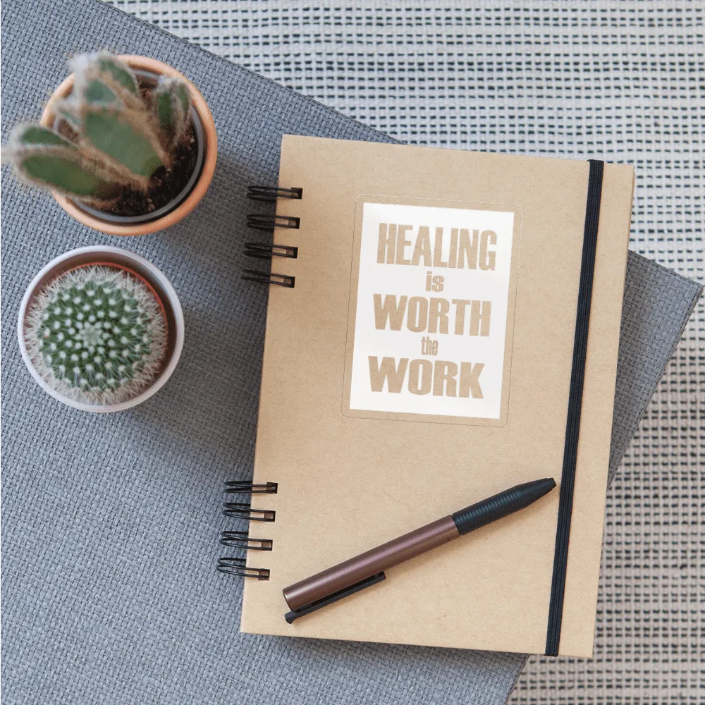 Healing is Worth the Work Sticker