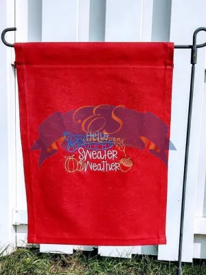Hello Sweater Weather Garden Flag