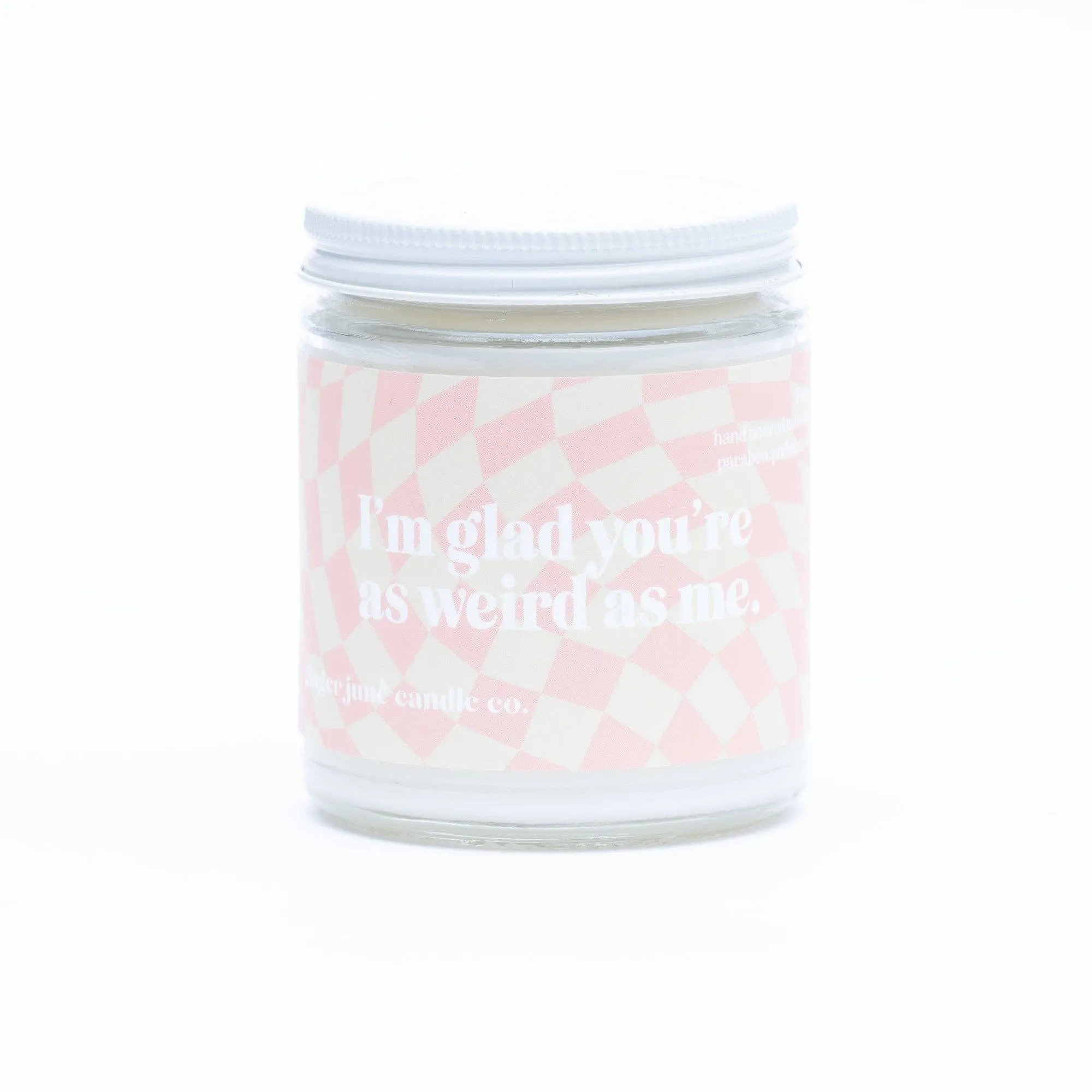 I'm glad you're as weird as me • throwback collection candle