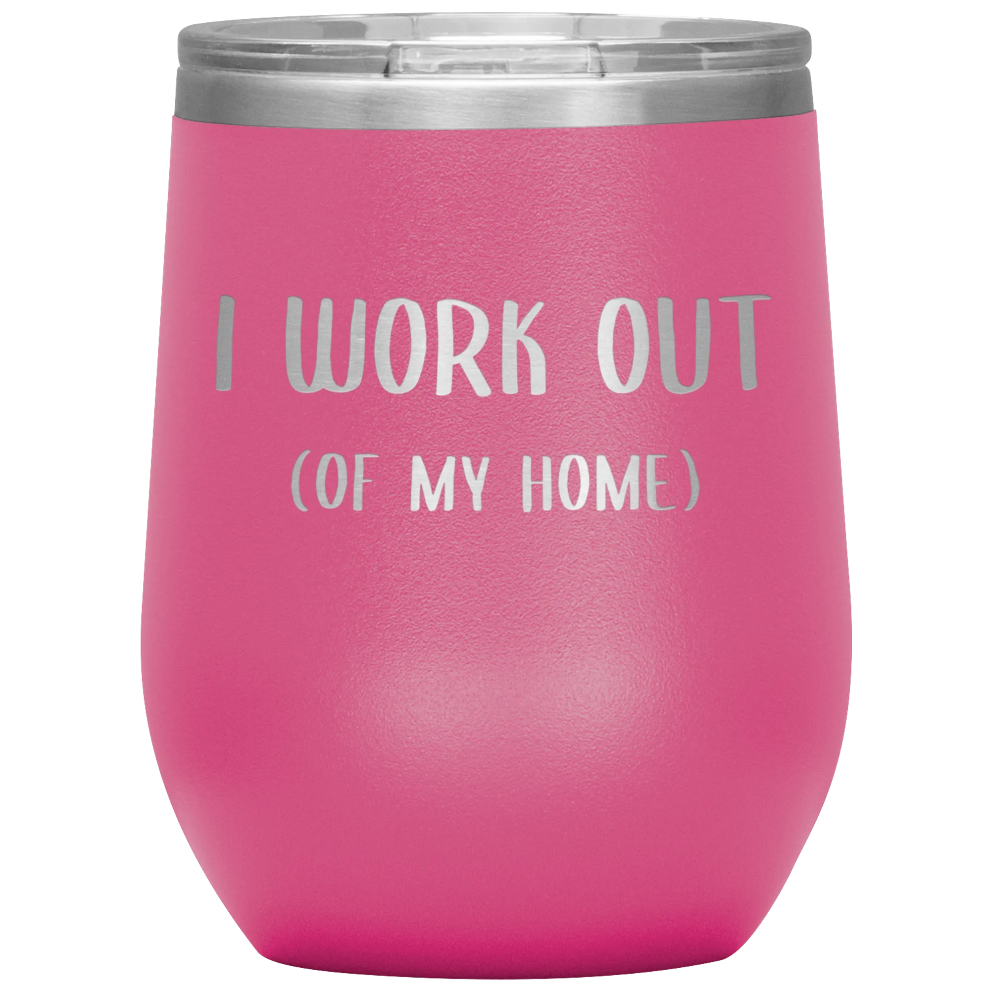 Work From Home Gift I Work Out Of My Home Office Entrepreneur WAHM Life WFH Home Based Business Stemless Insulated Wine Tumbler BPA Free 12oz