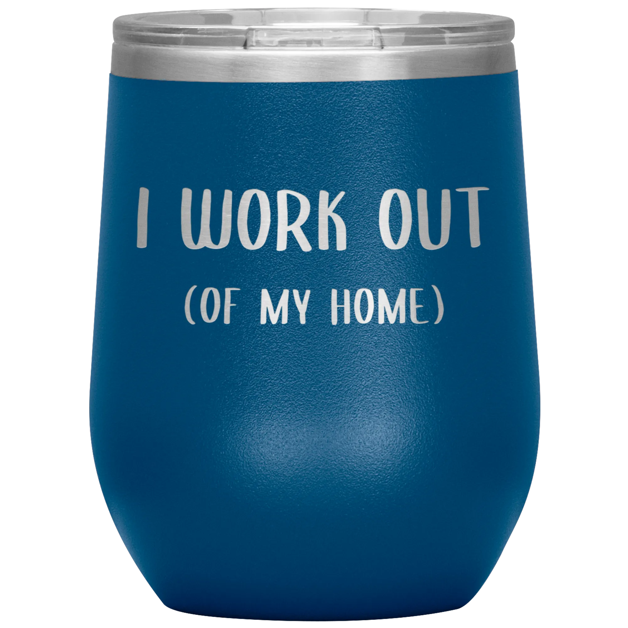 Work From Home Gift I Work Out Of My Home Office Entrepreneur WAHM Life WFH Home Based Business Stemless Insulated Wine Tumbler BPA Free 12oz