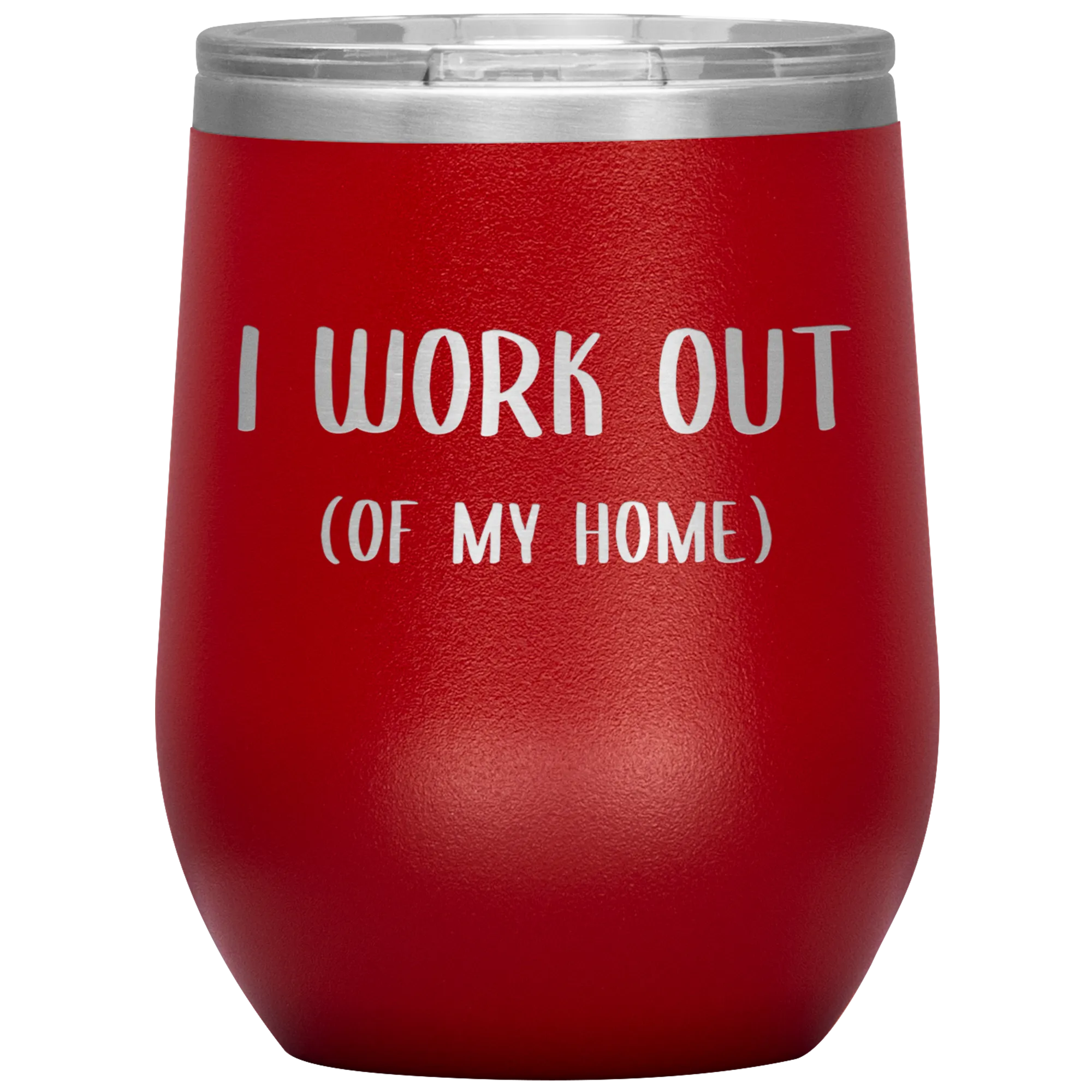 Work From Home Gift I Work Out Of My Home Office Entrepreneur WAHM Life WFH Home Based Business Stemless Insulated Wine Tumbler BPA Free 12oz